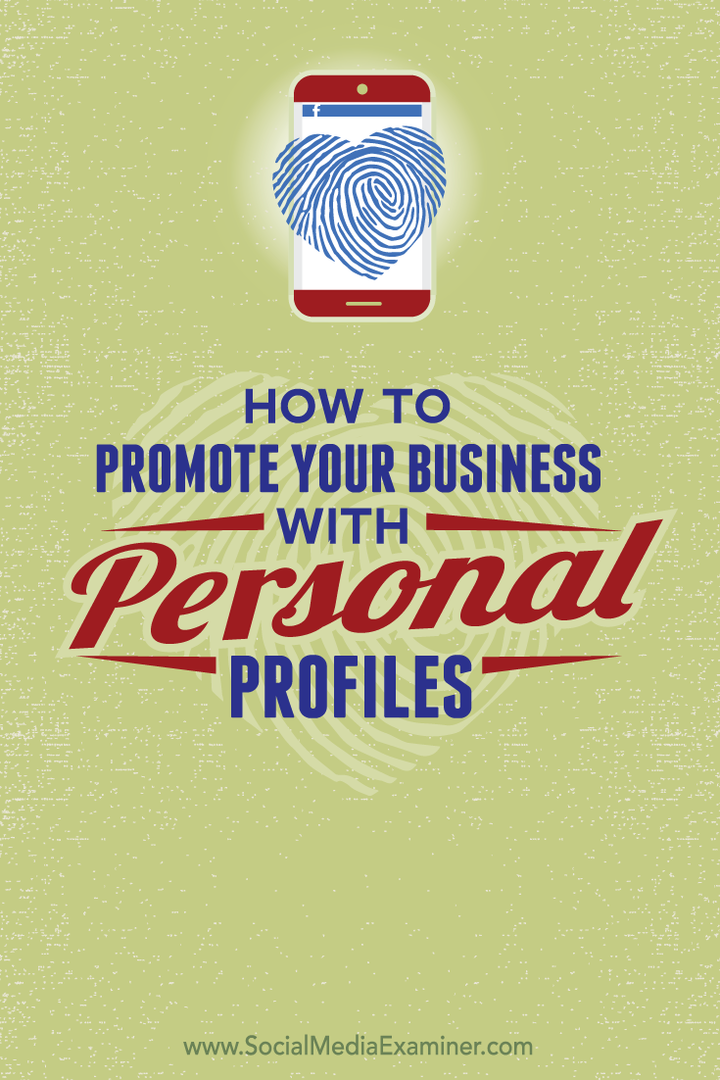 So fördern Sie Ihr Unternehmen mit persönlichen sozialen Profilen: Social Media Examiner