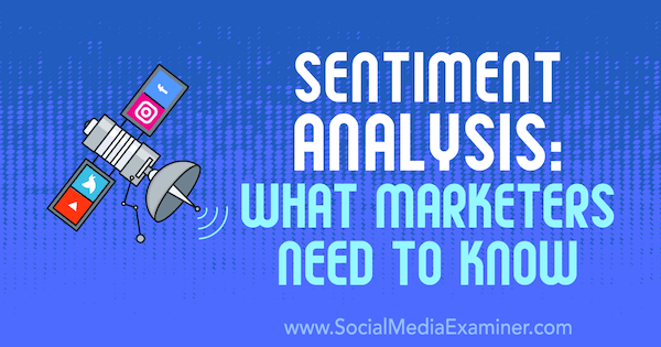 Stimmungsanalyse: Was Vermarkter wissen müssen von Milosz Krasiński über Social Media Examiner.