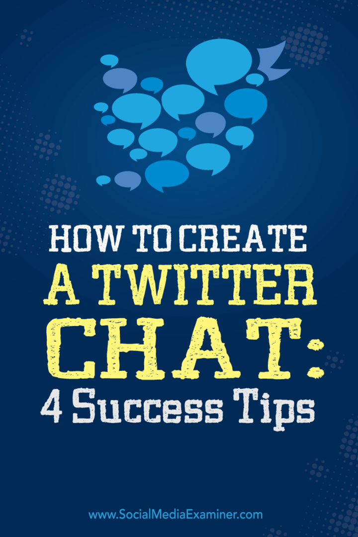 So erstellen Sie einen Twitter-Chat: 4 Erfolgstipps: Social Media Examiner
