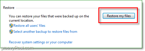 Windows 7-Sicherung - Klicken Sie im Sicherungsprogramm auf Meine Dateien wiederherstellen