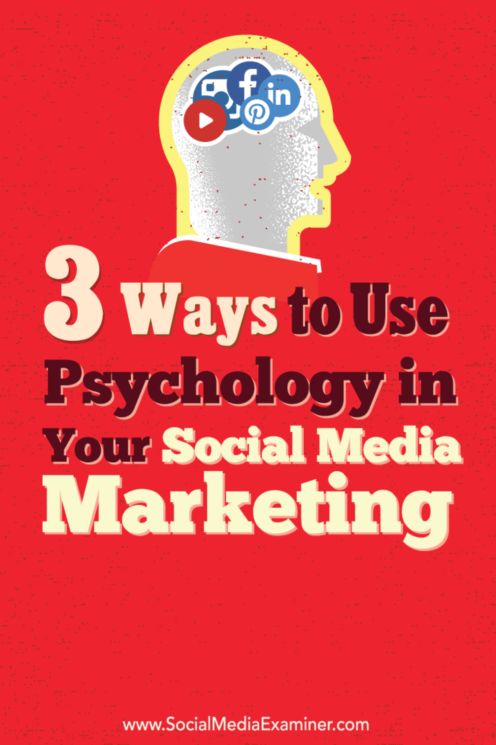 3 Möglichkeiten, Psychologie in Ihrem Social Media Marketing einzusetzen: Social Media Examiner