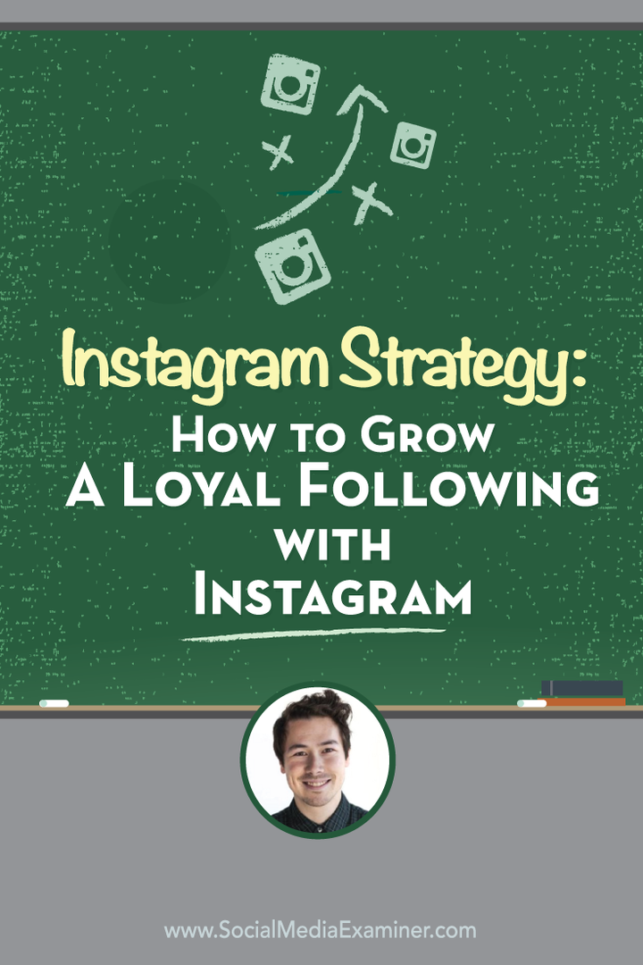 Instagram-Strategie: Wie man mit Instagram eine treue Anhängerschaft aufbaut: Social Media Examiner