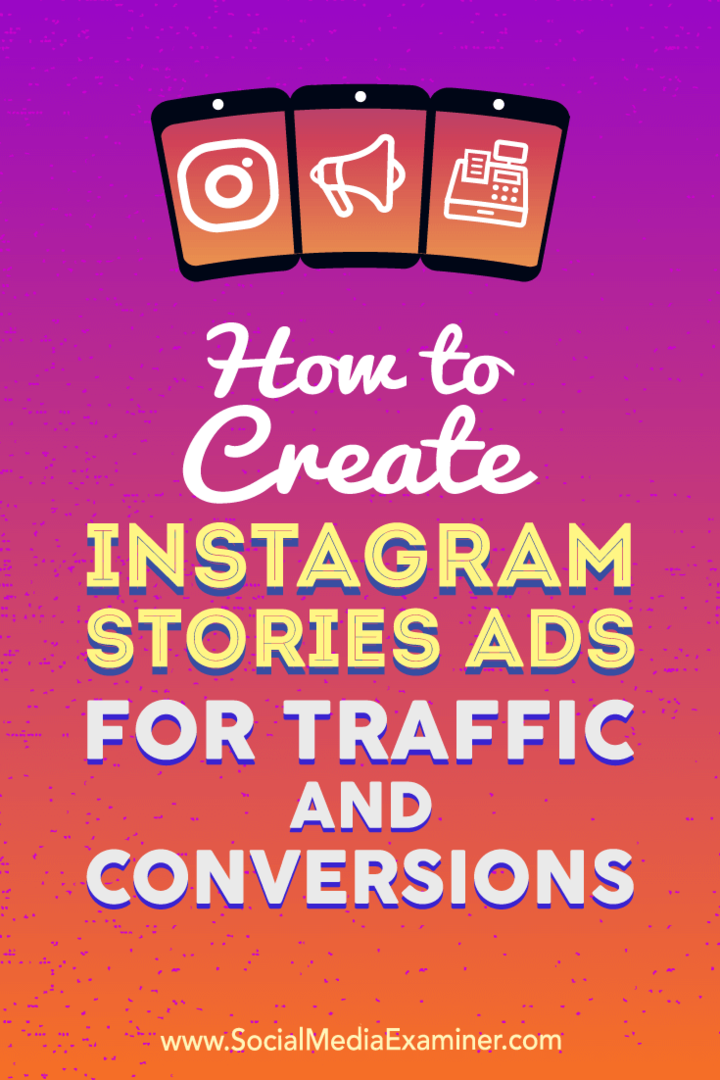 So erstellen Sie Instagram Stories-Anzeigen für Traffic und Conversions: Social Media Examiner