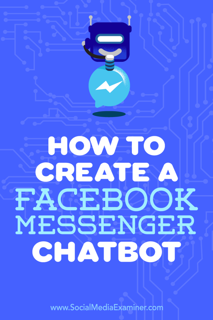 So erstellen Sie einen Facebook Messenger Chatbot von Sally Hendrick auf Social Media Examiner.