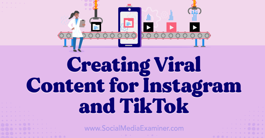 Erstellung viraler Inhalte für Instagram und TikTok-Social Media Examiner