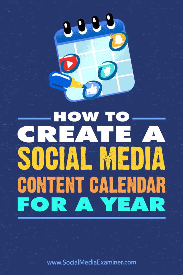 So erstellen Sie einen Kalender für Social Media-Inhalte für ein Jahr: Social Media Examiner
