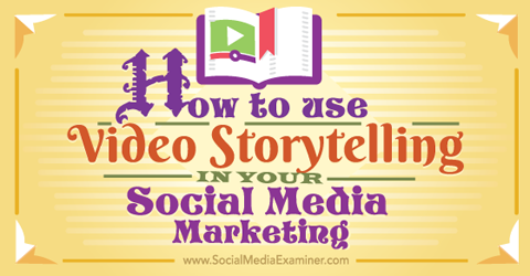 Verwenden Sie Video-Storytelling in sozialen Medien