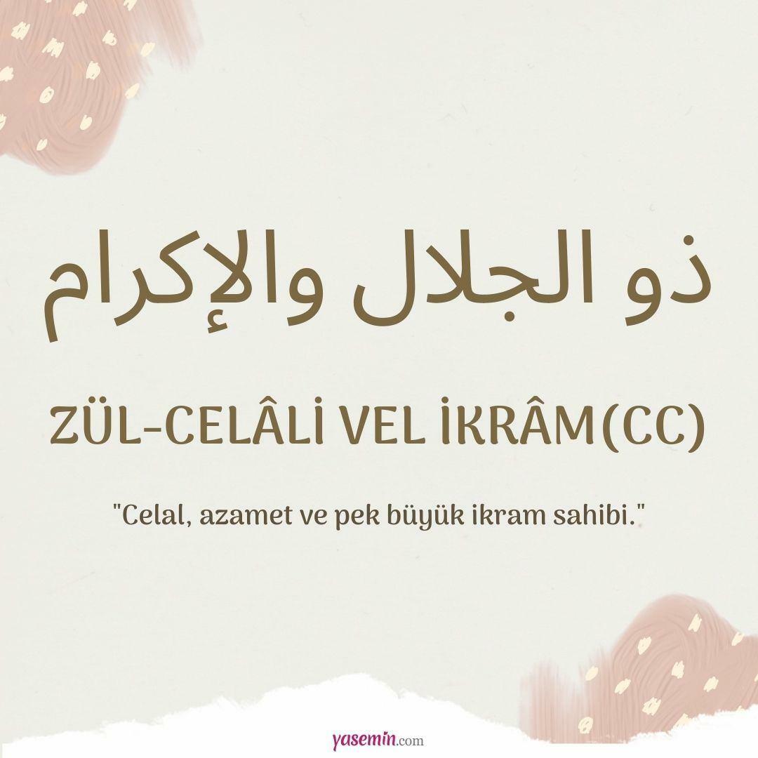Was bedeutet Zül-Jalali Vel İkram (c.c.) von Esma-ül Hüsna? Was sind seine Tugenden?