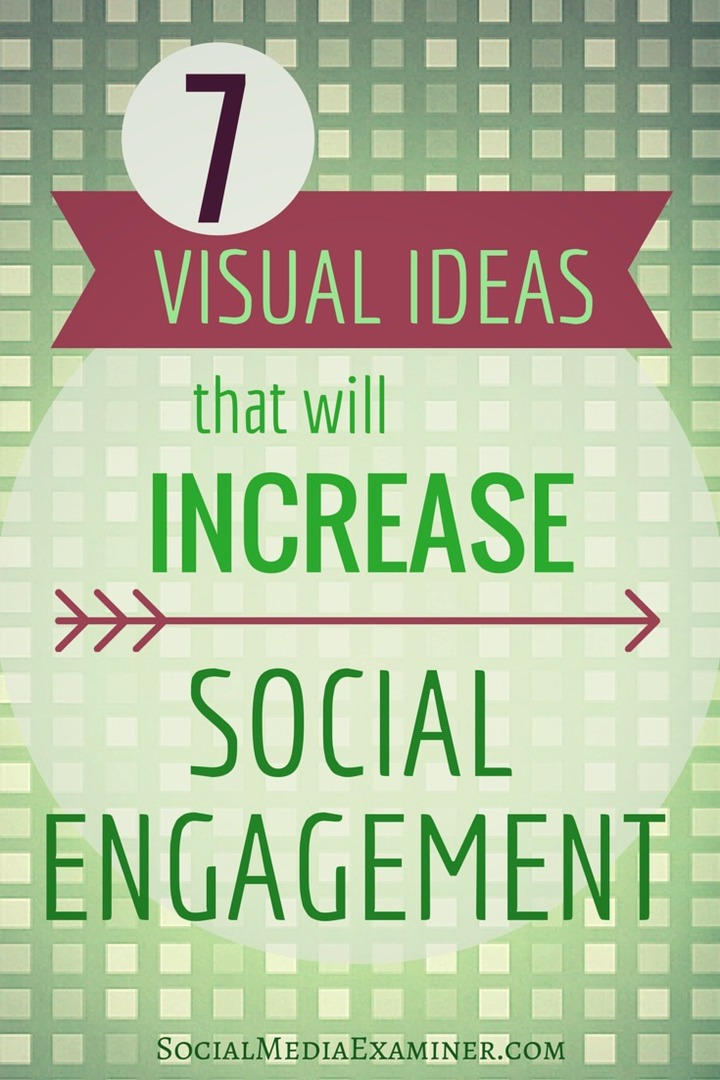 7 Visuelle Ideen, die Ihr soziales Engagement steigern: Social Media Examiner
