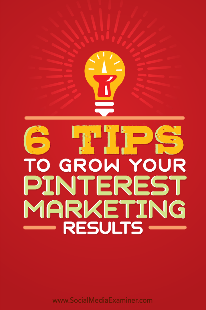 6 Tipps zur Steigerung Ihrer Pinterest-Marketingergebnisse: Social Media Examiner