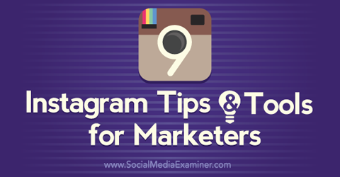 9 Instagram-Tipps und Tools für Vermarkter