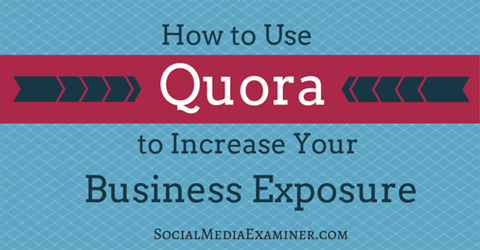 Verwenden Sie Quora, um das Geschäftsrisiko zu erhöhen