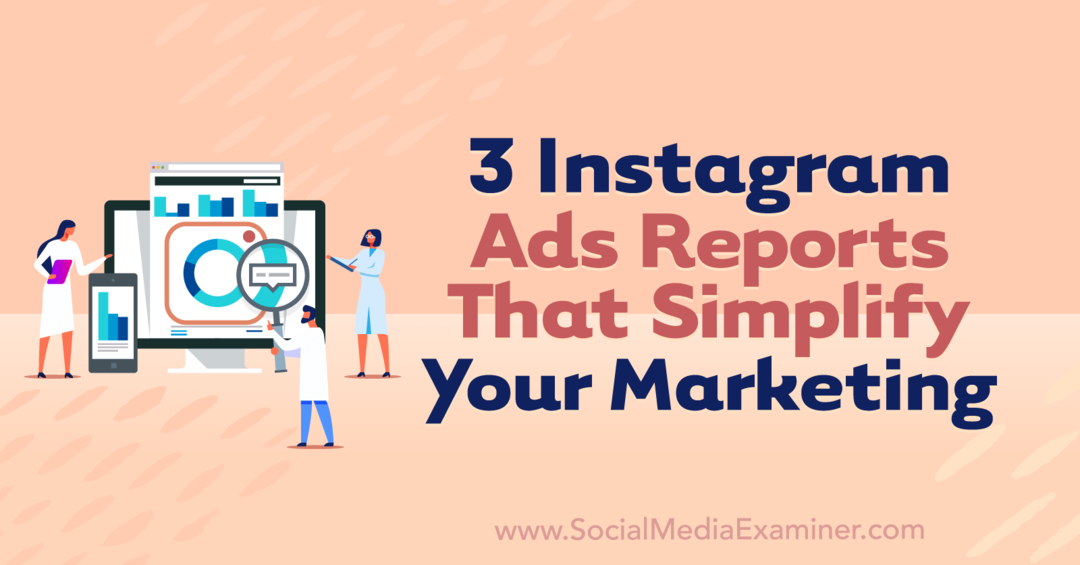 3 Berichte zu Instagram-Anzeigen, die Ihr Marketing vereinfachen von Anna Sonnenberg auf Social Media Examiner.