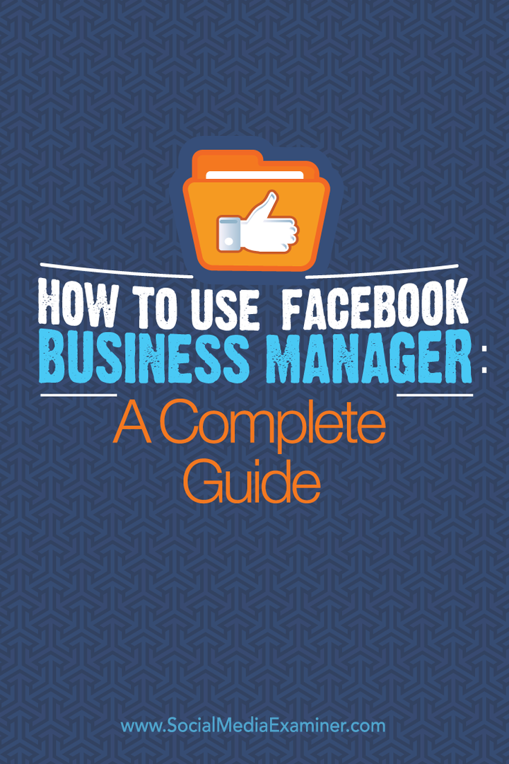 Verwendung von Facebook Business Manager: Ein vollständiger Leitfaden: Social Media Examiner