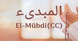 Was bedeutet Al-Mubdi (cc) von Esma-ul Husna? Was ist die Kraft des Namens, der nur Allah zugeschrieben wird?