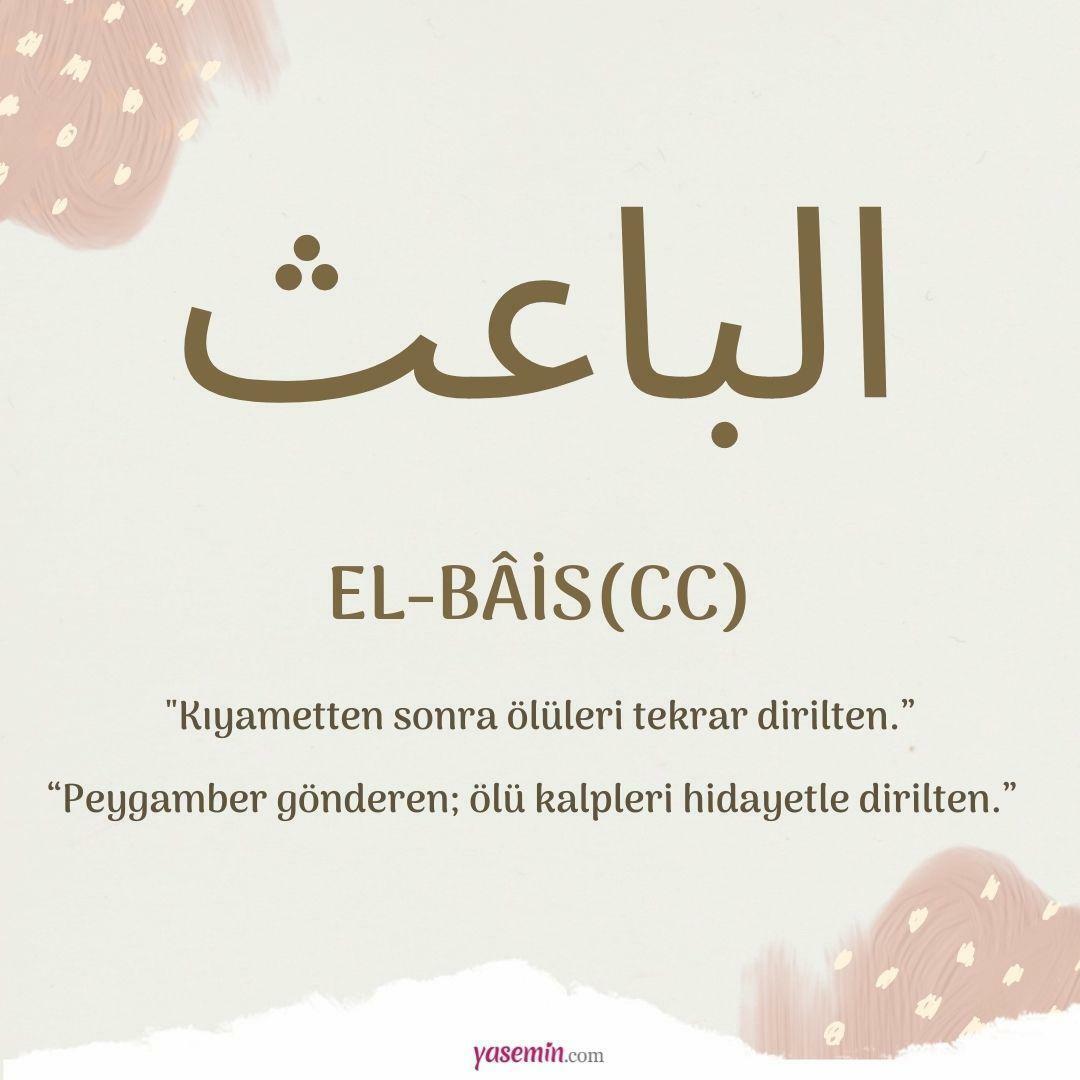 Was bedeutet El-Bais (cc) von Esma-ul-Husna? Was sind seine Tugenden?
