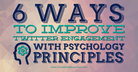 Verwenden Sie Psychologie, um das Twitter-Engagement zu verbessern