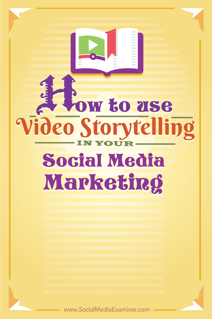 So verwenden Sie Video Storytelling in Ihrem Social Media Marketing: Social Media Examiner