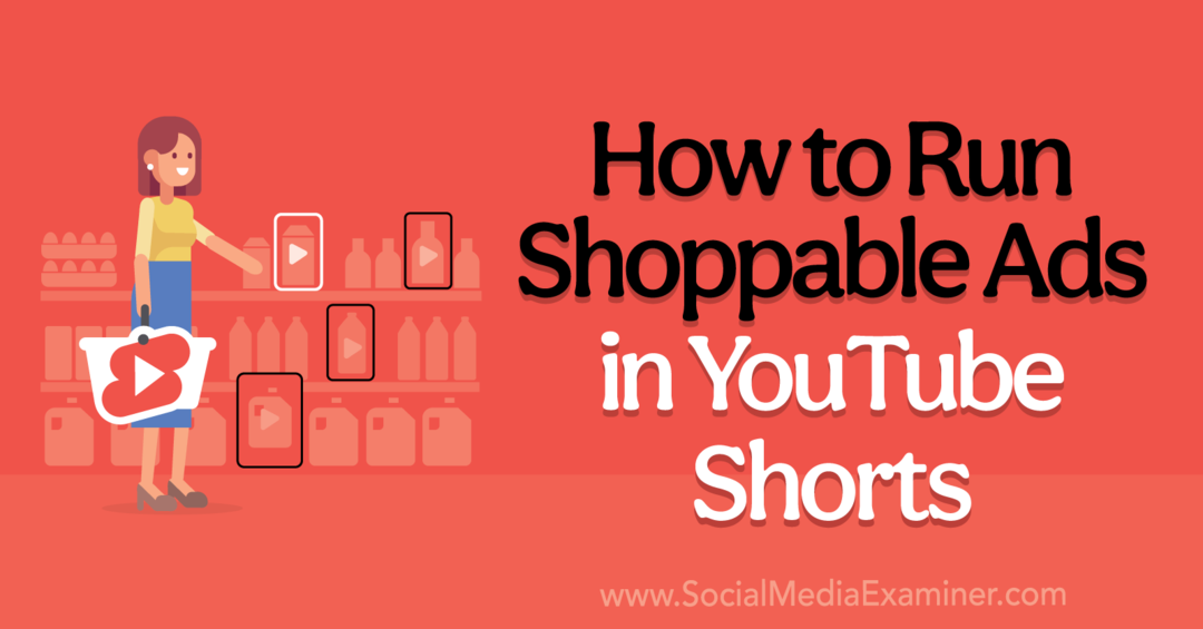 So schalten Sie Shoppable Ads in YouTube Shorts-Social Media Examiner