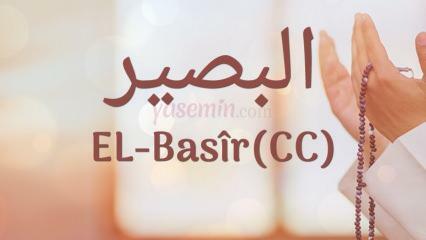 Was bedeutet der Name al-Basir (cc)? Was sind die Tugenden von al-Basir? Al-Basir Esmaul Husna...