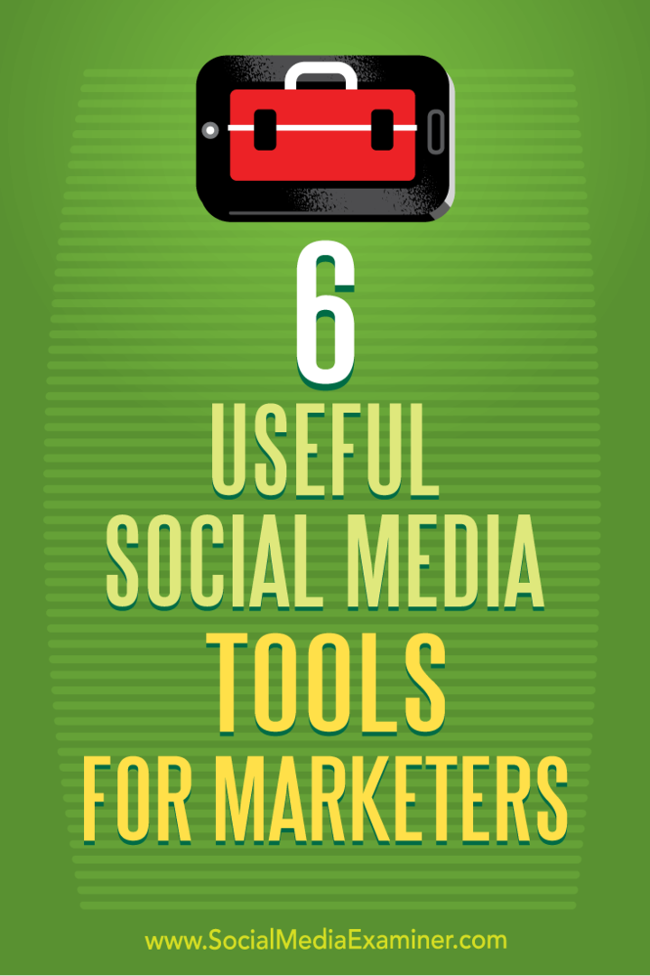 6 Nützliche Social Media Tools für Vermarkter von Aaron Agius über Social Media Examiner.