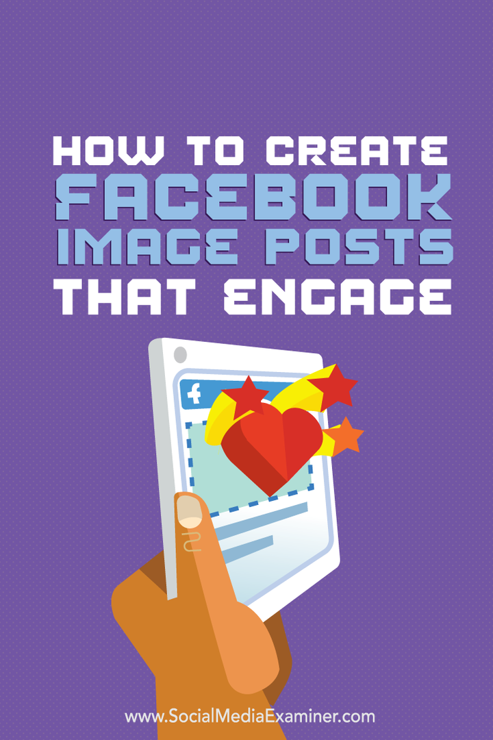 So erstellen Sie ansprechende Facebook-Image-Posts: Social Media Examiner