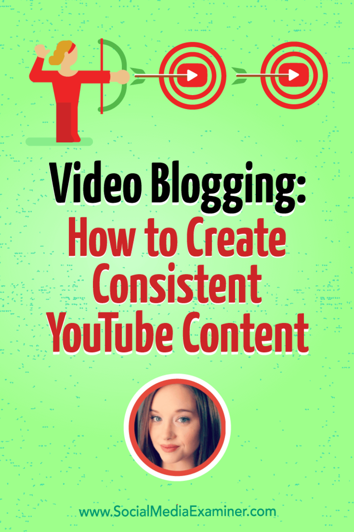 Video-Blogging: So erstellen Sie konsistente YouTube-Inhalte: Social Media Examiner