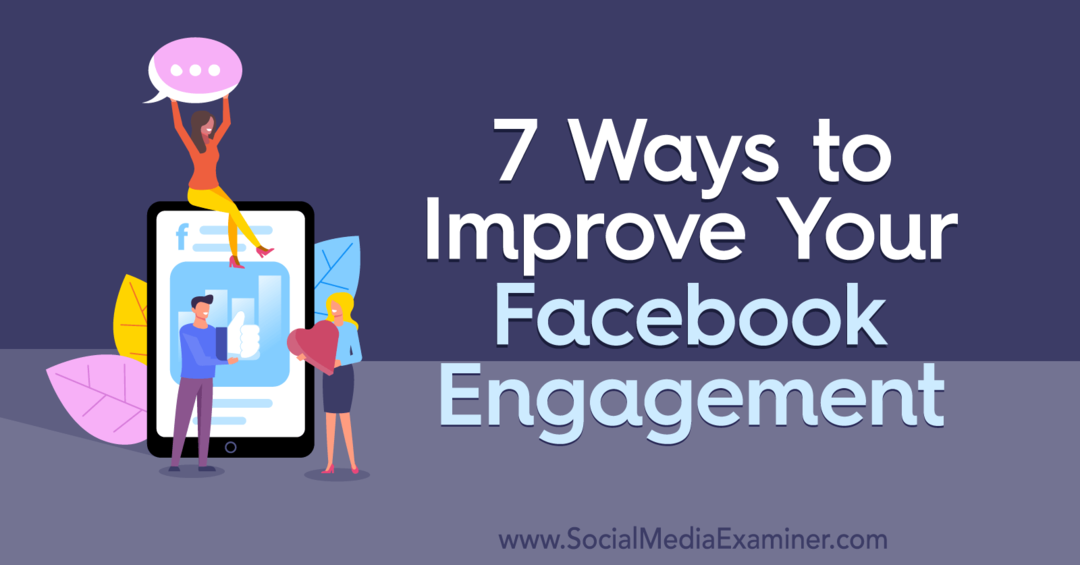 7 Möglichkeiten zur Verbesserung Ihres Facebook-Engagements von Laura Moore im Social Media Examiner.