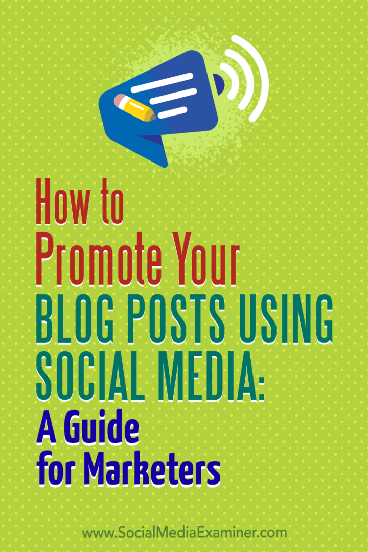 So bewerben Sie Ihre Blog-Posts mithilfe von Social Media: Ein Leitfaden für Vermarkter: Social Media Examiner
