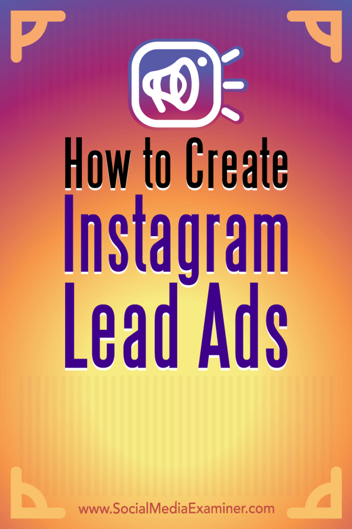 So erstellen Sie Instagram-Lead-Anzeigen von Deirdre Kelly auf Social Media Examiner.