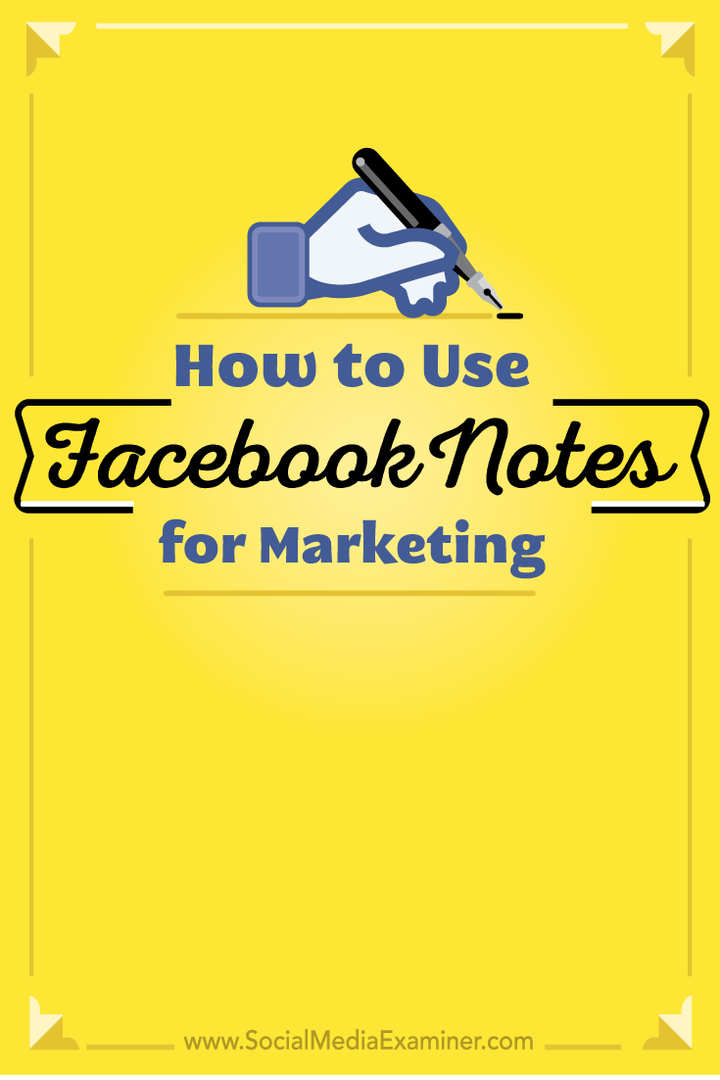So verwenden Sie Facebook Notes für das Marketing: Social Media Examiner