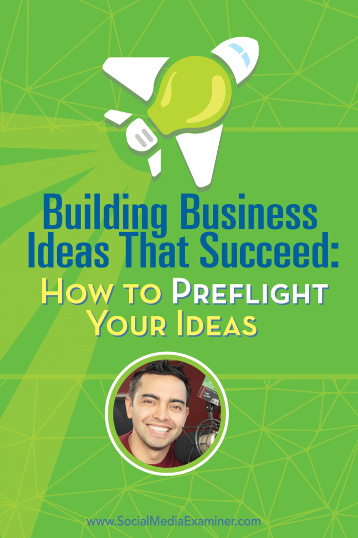 Erfolgreiche Geschäftsideen entwickeln: So erstellen Sie Preflight-Ideen: Social Media Examiner