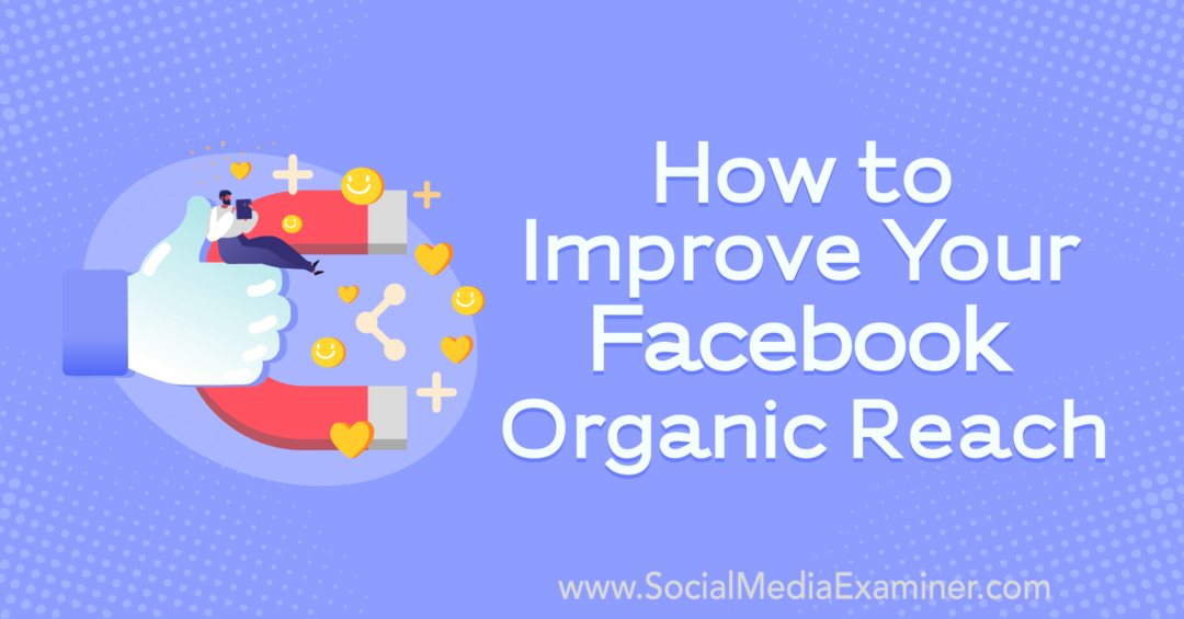 So verbessern Sie Ihre organische Facebook-Reichweite mit Erkenntnissen von Gästen im Social Media Marketing Podcast.