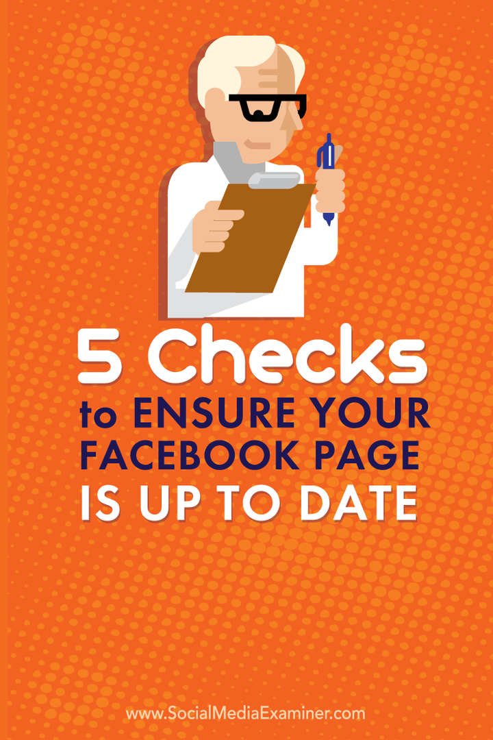 5 Überprüfungen, um sicherzustellen, dass Ihre Facebook-Seite auf dem neuesten Stand ist: Social Media Examiner