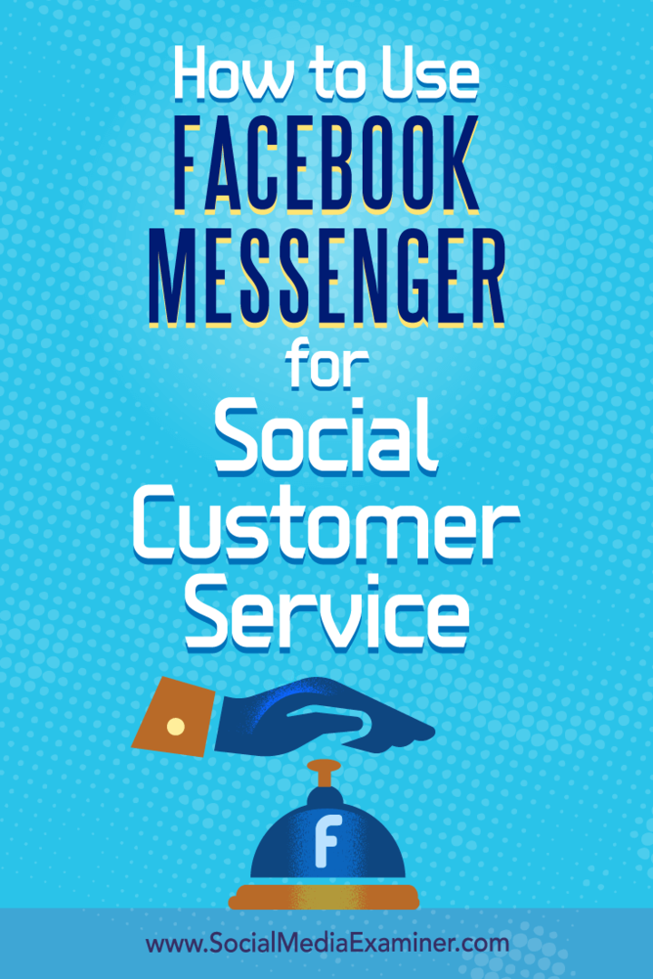 Verwendung von Facebook Messenger für den sozialen Kundenservice von Mari Smith auf Social Media Examiner.