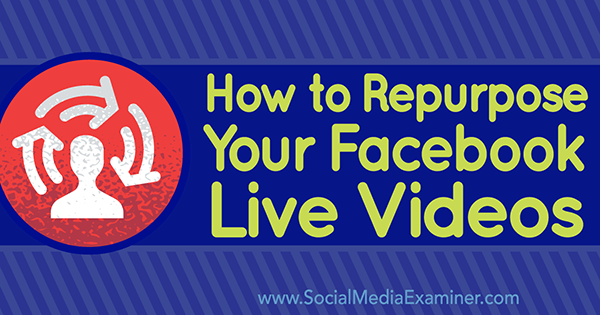 Laden Sie Facebook-Live-Videos auf andere Plattformen hoch