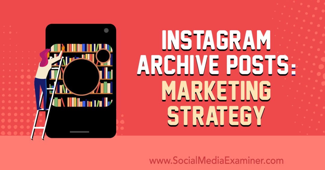Instagram Archive Posts: Marketingstrategie von Jenn Herman auf Social Media Examiner.