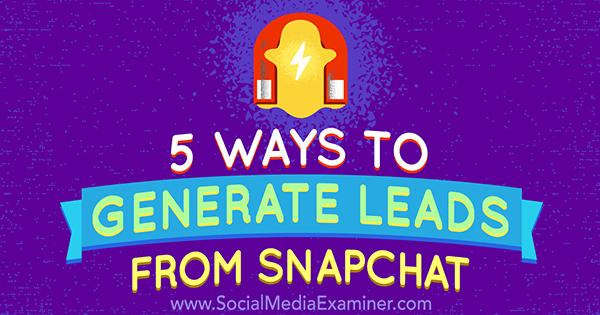 Verwenden Sie Snapchat zur Lead-Generierung