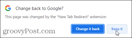 Klicken Sie im Popup „Zurück zu Google ändern“ auf „Beibehalten“, um die Erweiterung „Neue Tab-Umleitung“ zu verwenden