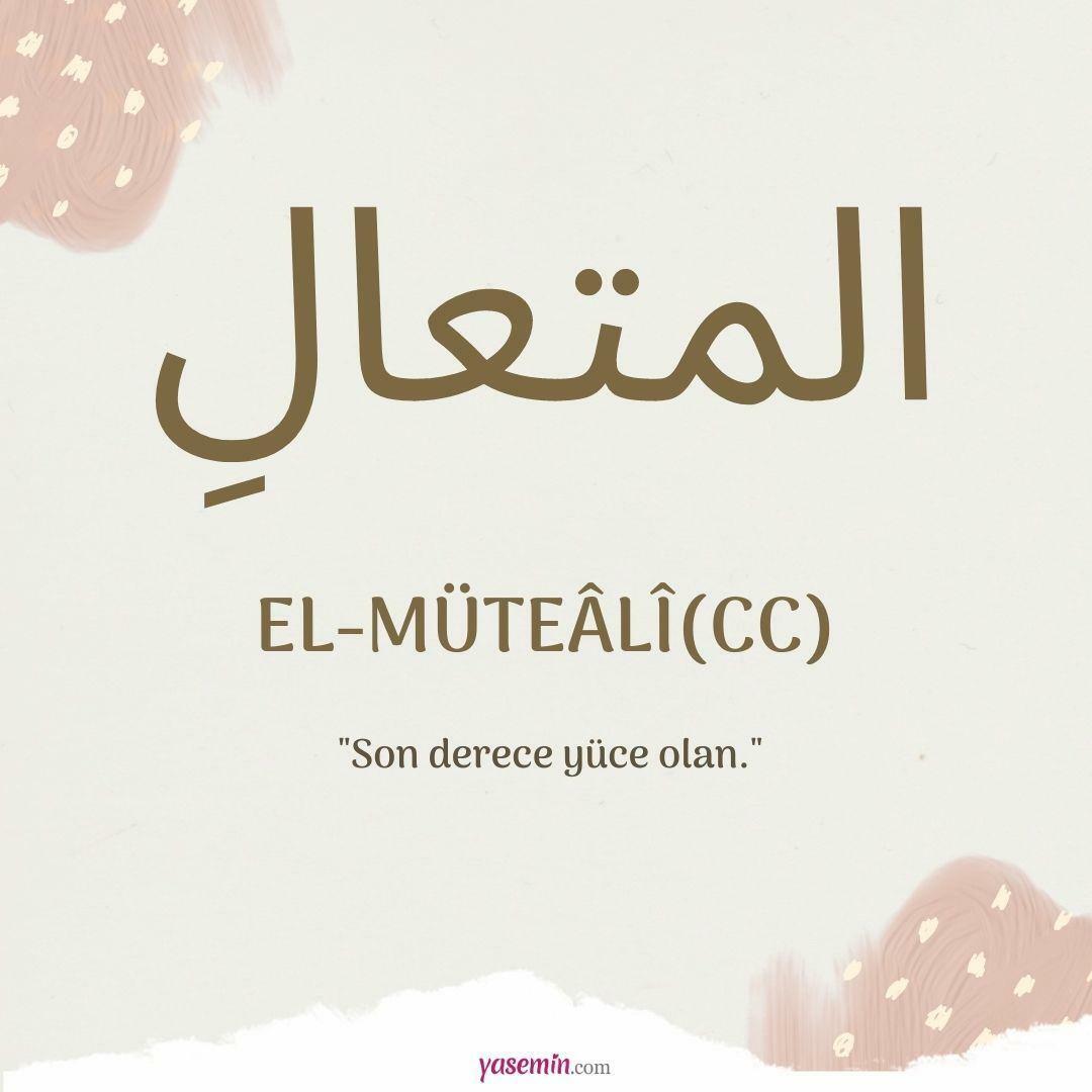 Was bedeutet al-Mutaali (c.c.)? Was sind die Tugenden von al-Mutaali (cc)?
