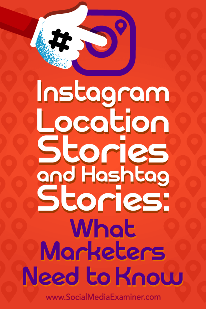 Instagram Location Stories und Hashtag Stories: Was Marketer wissen müssen von Jenn Herman auf Social Media Examiner.
