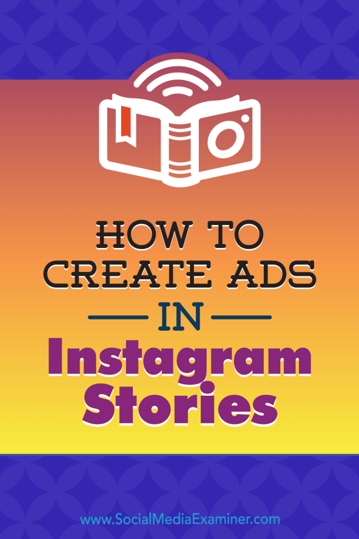 So erstellen Sie Anzeigen in Instagram-Geschichten: Ihr Leitfaden für Instagram-Geschichten Anzeigen von Robert Katai auf Social Media Examiner.
