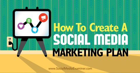 Erstellen Sie einen Social-Media-Marketingplan