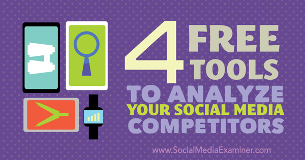 4 kostenlose Tools zur Analyse von Wettbewerbern in sozialen Medien