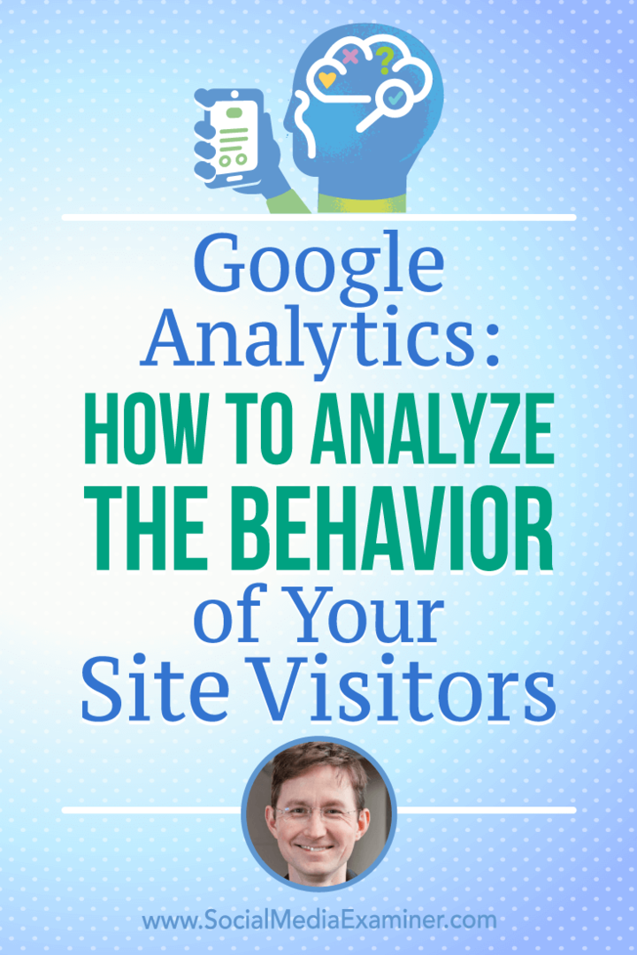 Google Analytics: So analysieren Sie das Verhalten Ihrer Website-Besucher: Social Media Examiner