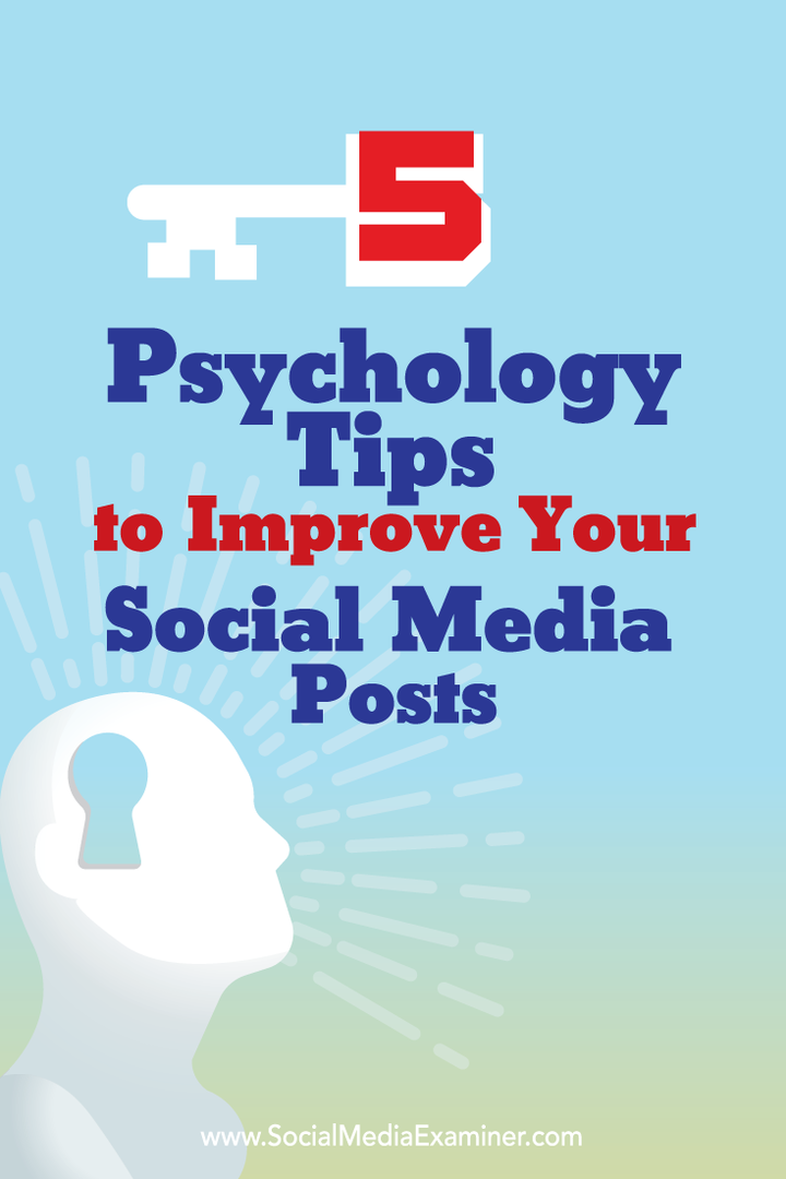 5 Psychologie-Tipps zur Verbesserung Ihrer Social Media-Beiträge: Social Media Examiner