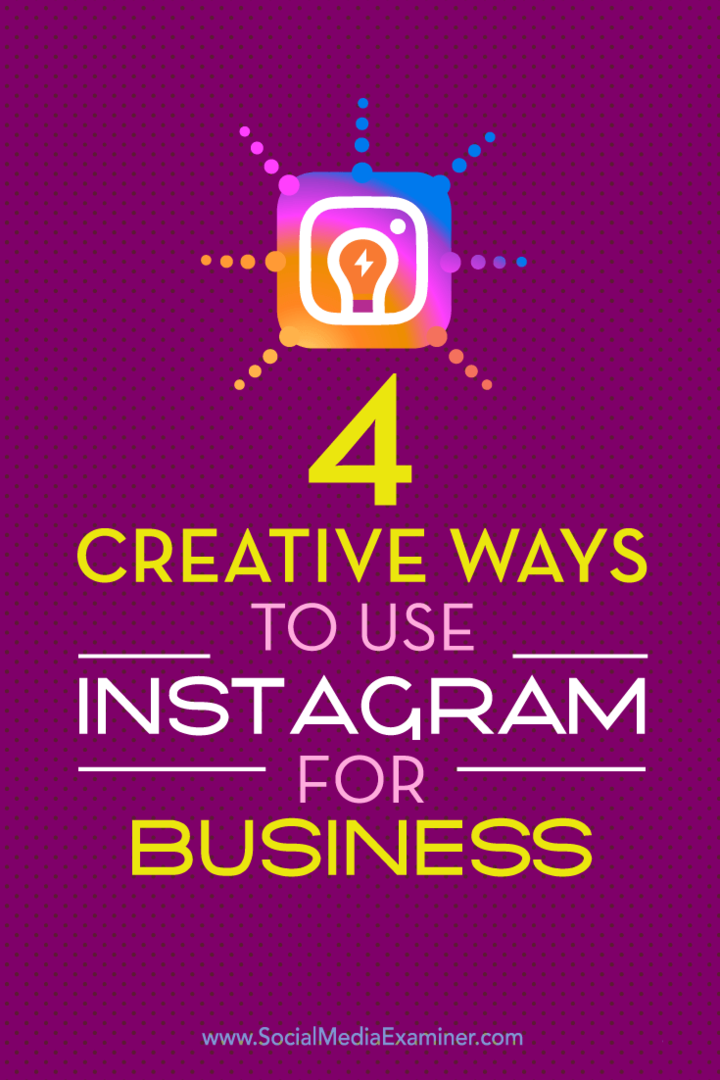 Tipps zu vier einzigartigen Möglichkeiten, um Ihr Unternehmen auf Instagram hervorzuheben.