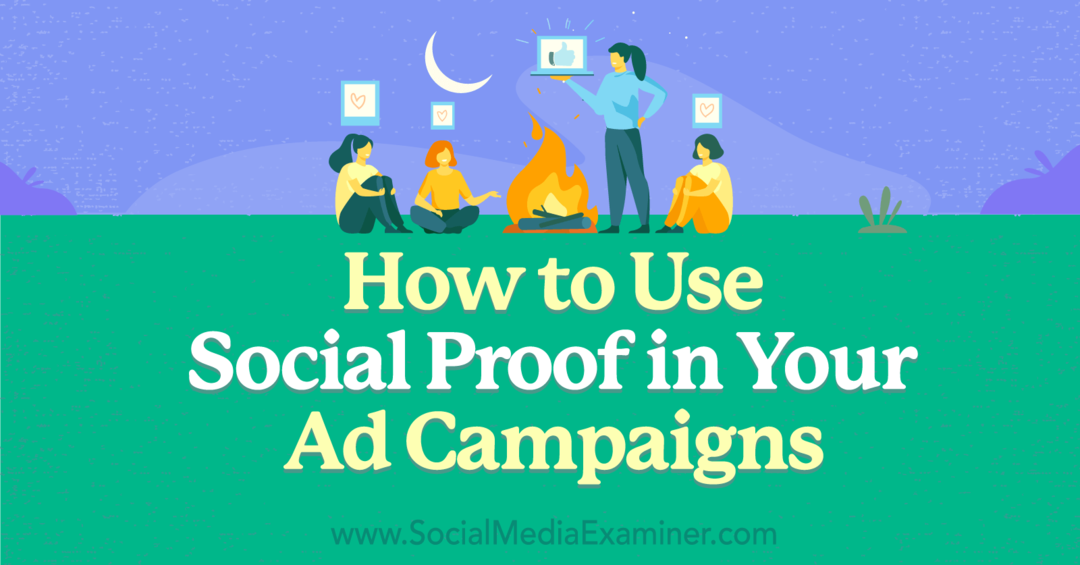 So verwenden Sie Social Proof in Ihren Werbekampagnen: Social Media Examiner
