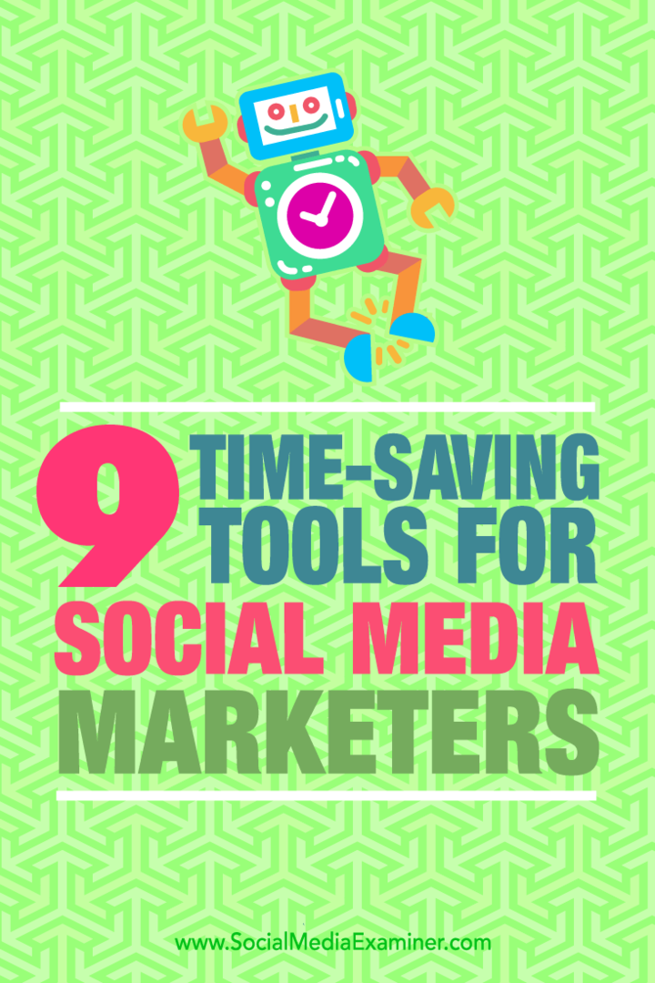 Tipps zu neun Tools, mit denen Social Media-Vermarkter Zeit sparen können.