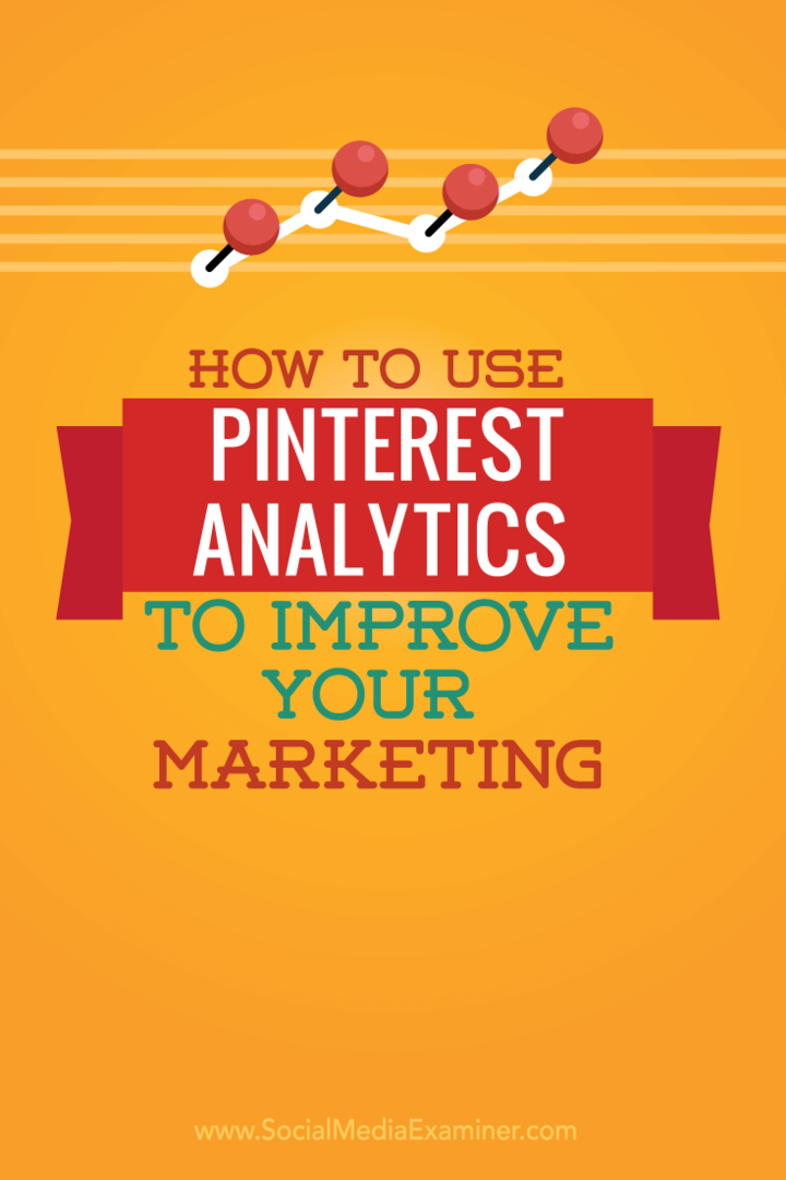 So verbessern Sie Ihr Marketing mit Pinterest Analytics: Social Media Examiner